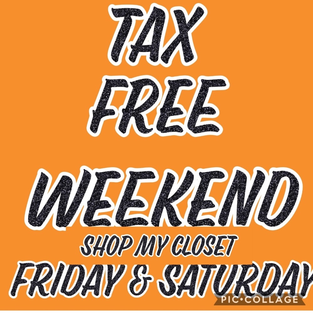 Tax free Friday & Saturday my closet